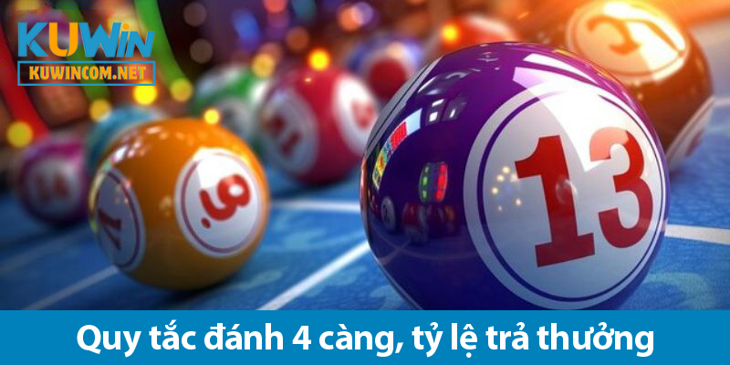 Đánh lô 4 càng: Khám phá quy tắc và các bí quyết dự đoán chuẩn 2025 